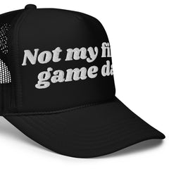 Not my first game day Foam trucker hat - unisex